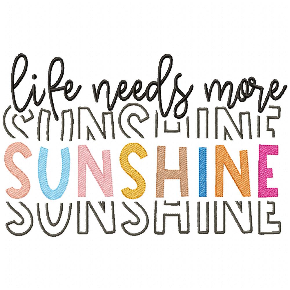 Life Needs More Sunshine - Fill Stitch