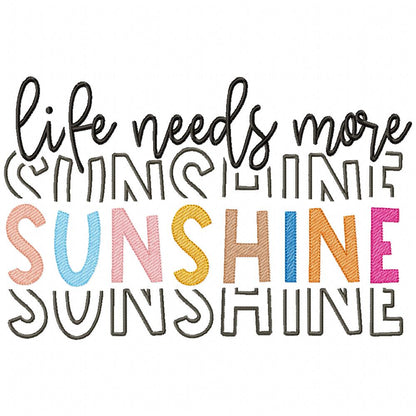 Life Needs More Sunshine - Fill Stitch