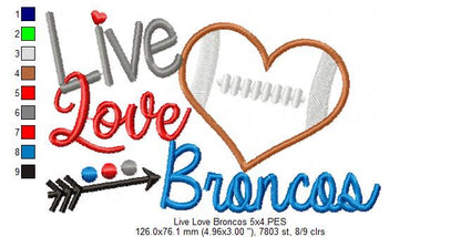 Live Love Broncos Football Heart – Appliqué – Machine Embroidery Design