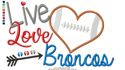 Live Love Broncos Football Heart – Appliqué – Machine Embroidery Design