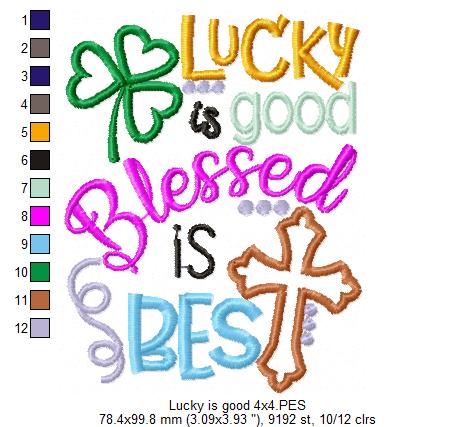 Lucky is good Blessed is best - Applique