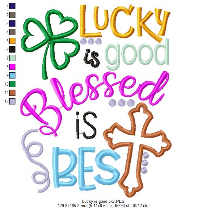 Lucky is good Blessed is best - Applique