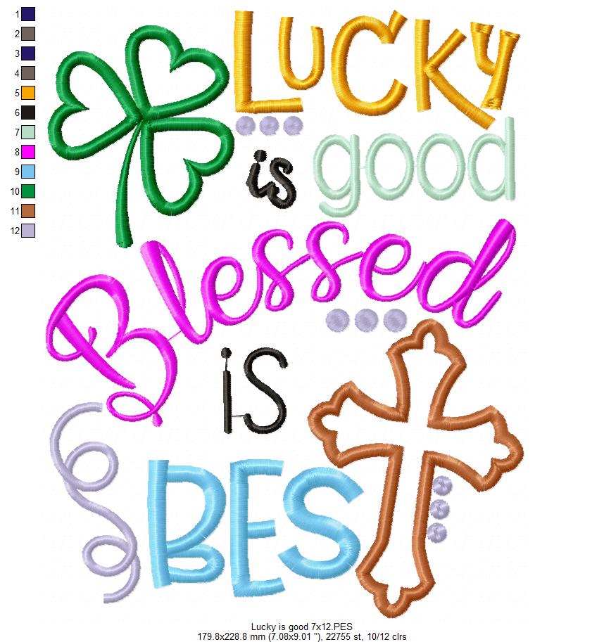 Lucky is good Blessed is best - Applique