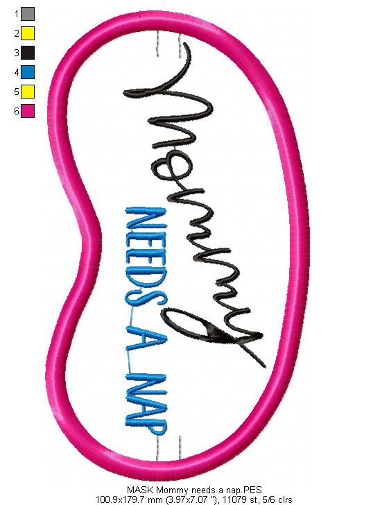 Mommy Needs a Nap - Sleep Mask - ITH Project - Machine Embroidery Design