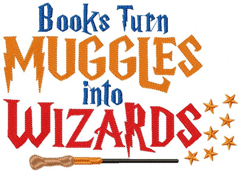 Books Turns Muggles Into Wizards - Fill Stitch Embroidery