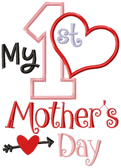 My 1st Mother's Day - Applique Stitch - Machine Embroidery Design