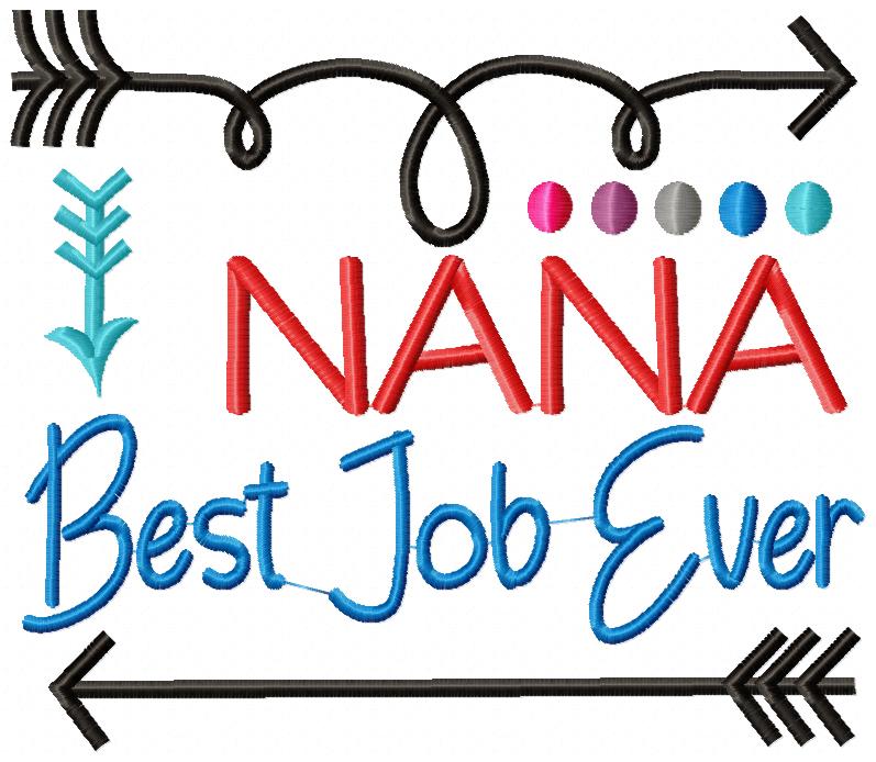 Nana Best Job Ever - Fill Stitch - Machine Embroidery Design