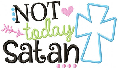 Not Today Satan 🔥 – Applique – Machine Embroidery Design