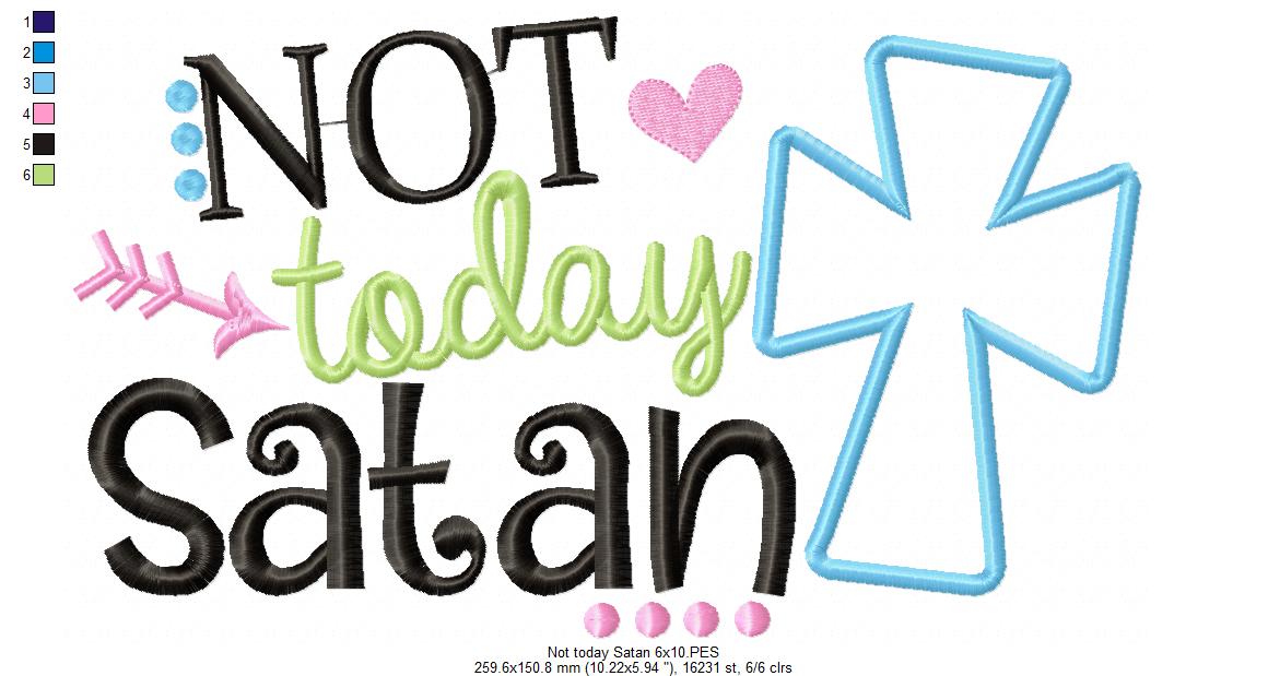 Not Today Satan 🔥 – Applique – Machine Embroidery Design