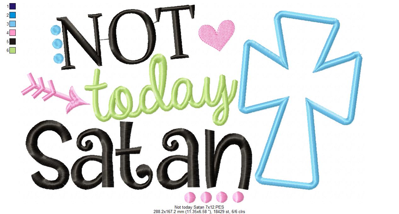 Not Today Satan 🔥 – Applique – Machine Embroidery Design