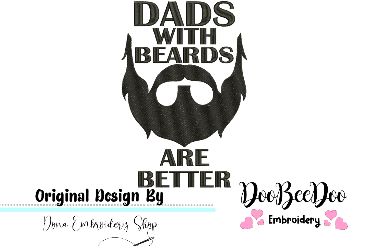 Dads with beards are better -  Fill Stitch