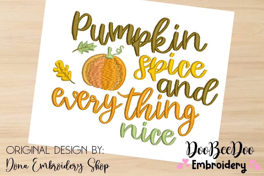 Pumpkin Spice and Everything Nice  - Satin Stitch