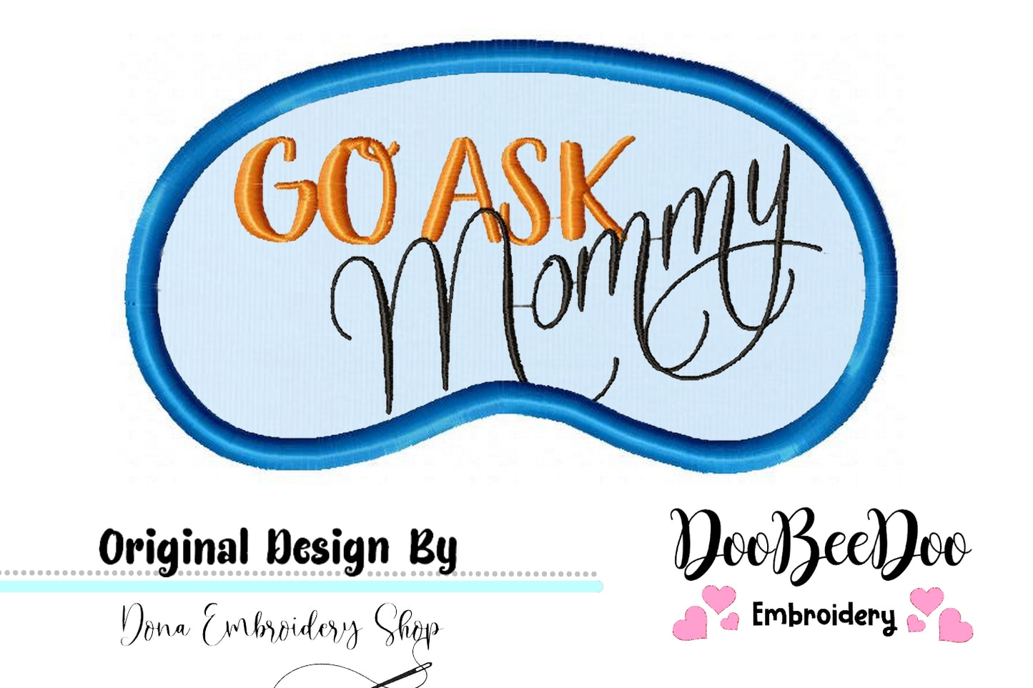 Go Ask Mommy Sleep Mask - ITH Project - Machine Embroidery Design