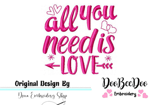 All you need is love - Valentine's - Machine Embroidery Design
