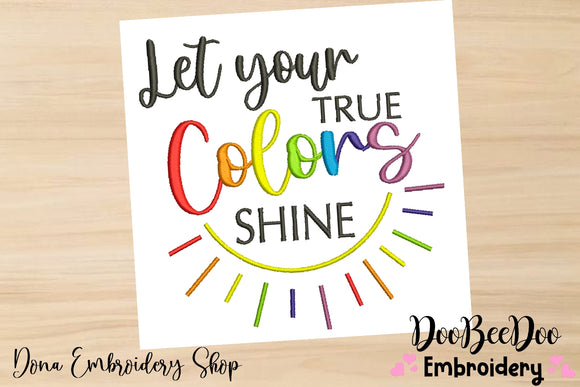 Let your true colors shine - Satin Stitch