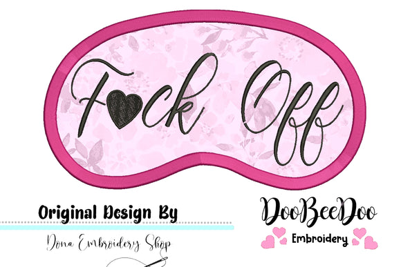 F*ck Off Sleep Mask - ITH Project - Machine Embroidery Design