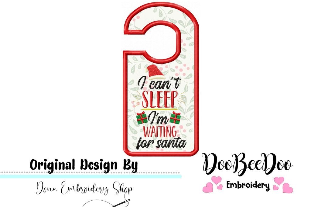 I Can't Sleep I'm Waiting for Santa Door Hanger - Applique - Machine Embroidery Design