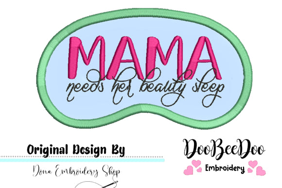Mama needs her beauty sleep - Sleep Mask - ITH Project - Machine Embroidery Design