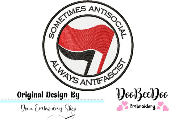 Sometimes antisocial, always antifascist - Fill Stitch - Machine Embroidery Design