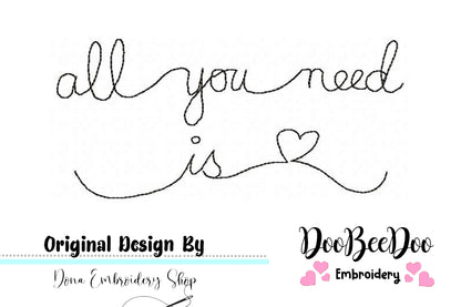 All you need is love - Valentine's - Machine Embroidery Design
