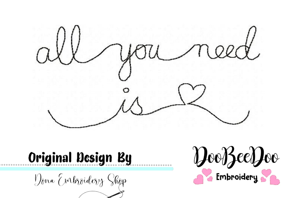 All you need is love - Valentine's - Machine Embroidery Design