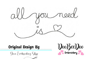 All you need is love - Valentine's - Machine Embroidery Design