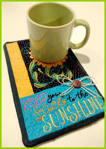 Keep Your Face to the Sunshine Mug Rug - ITH Project - Machine Embroidery Design