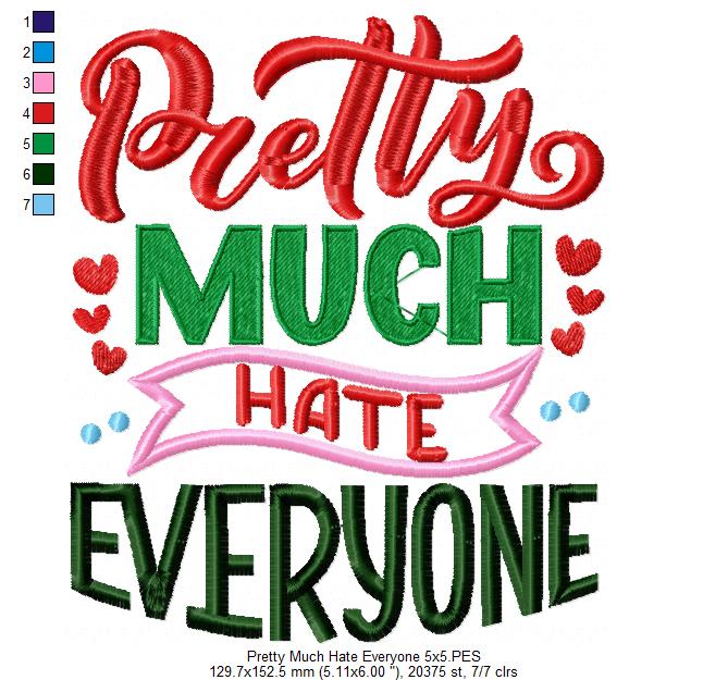 Pretty Much Hate Everyone - Applique