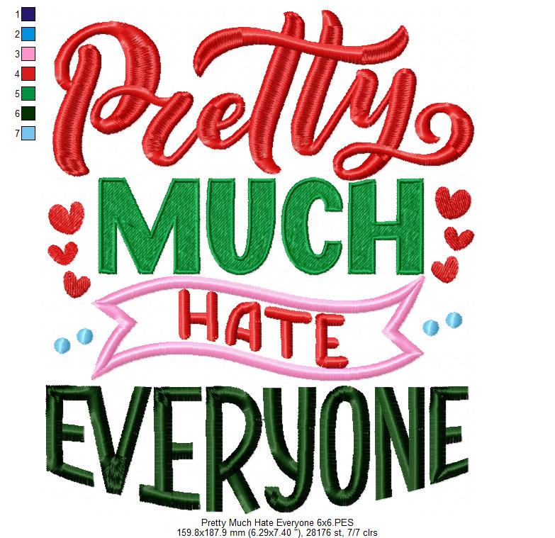 Pretty Much Hate Everyone - Applique