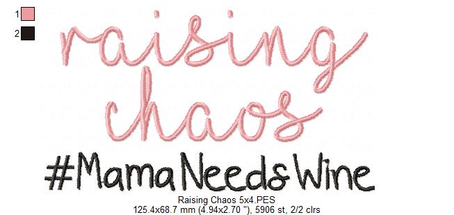 Raising Chaos Mama Needs Wine - Fill Stitch