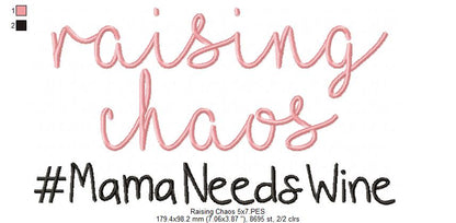 Raising Chaos Mama Needs Wine - Fill Stitch