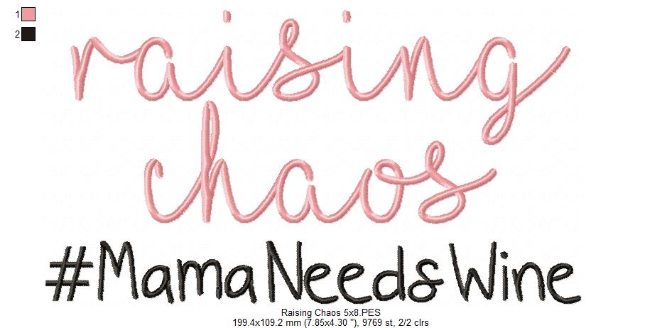 Raising Chaos Mama Needs Wine - Fill Stitch