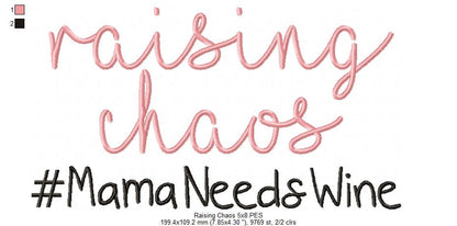Raising Chaos Mama Needs Wine - Fill Stitch