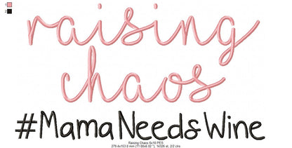 Raising Chaos Mama Needs Wine - Fill Stitch