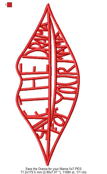 Save the Drama Lips Quote - Satin Stitch - Machine Embroidery Design