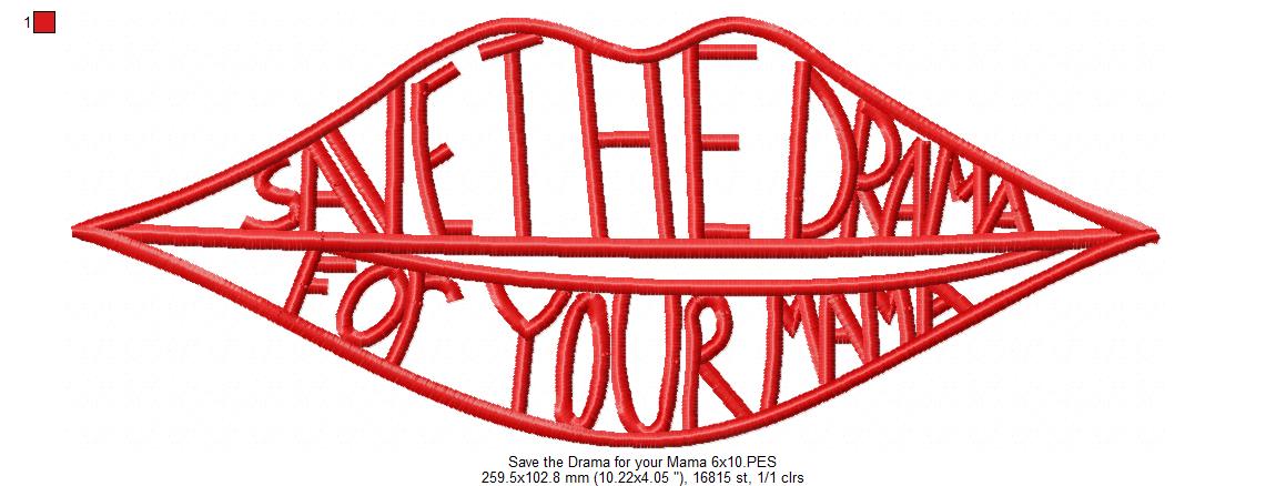 Save the Drama Lips Quote - Satin Stitch - Machine Embroidery Design