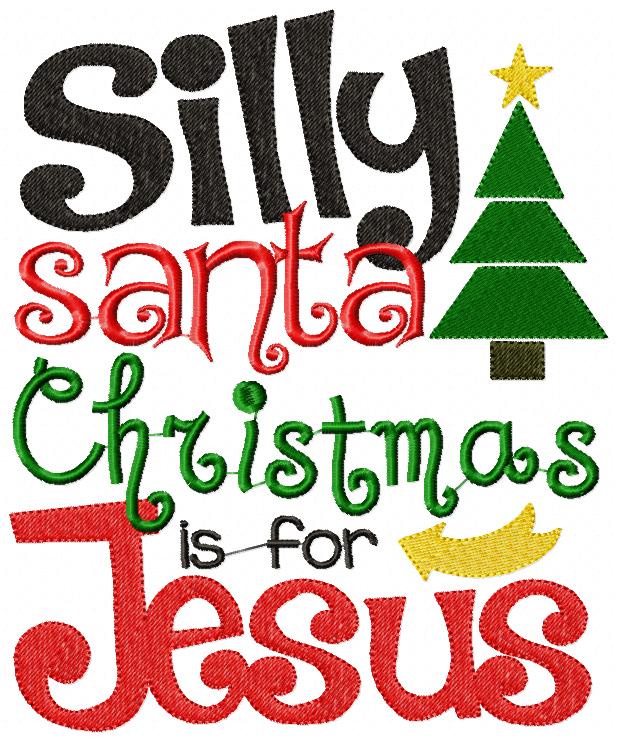 Silly Santa Christmas is for Jesus - Fill Stitch Embroidery