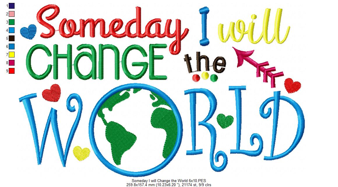 Someday I Will Change the World – Appliqué – Machine Embroidery Design