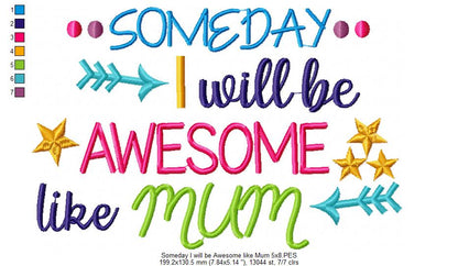 Someday I Will be Awesome Like Mum - Fill Stitch