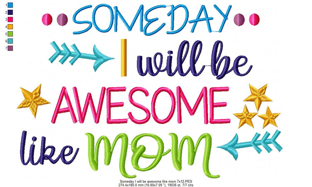 Someday I Will be Awesome Like Mom - Fill Stitch Embroidery