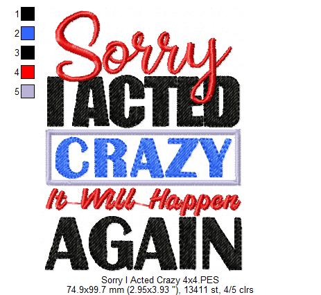Sorry I Acted Crazy Funny Quote - Fill Stitch – Machine Embroidery Design