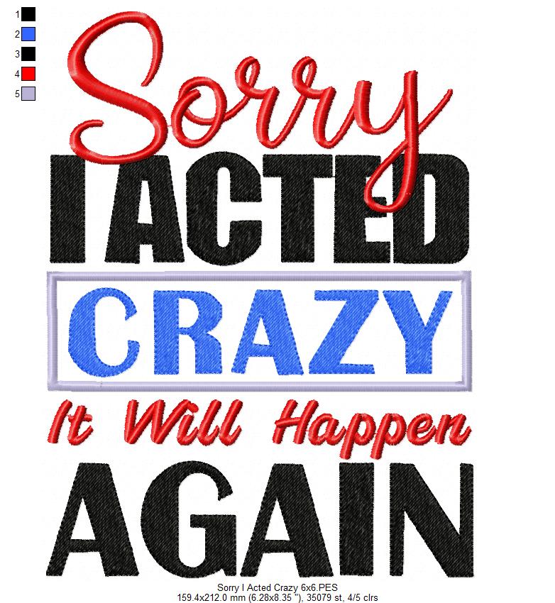 Sorry I Acted Crazy Funny Quote - Fill Stitch – Machine Embroidery Design