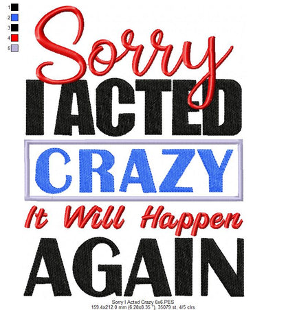 Sorry I Acted Crazy Funny Quote - Fill Stitch – Machine Embroidery Design