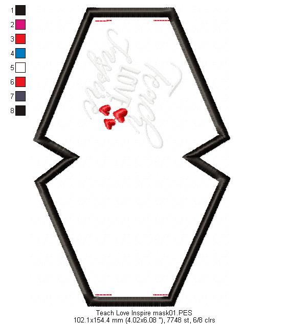 Teach Love Inspire Face Mask - ITH Project - Machine Embroidery Design