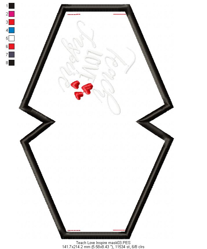 Teach Love Inspire Face Mask - ITH Project - Machine Embroidery Design