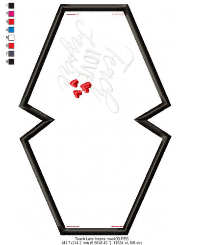 Teach Love Inspire Face Mask - ITH Project - Machine Embroidery Design
