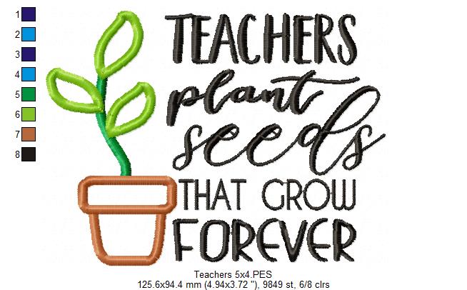 Teachers Plants Seeds That Grow Forever - Applique