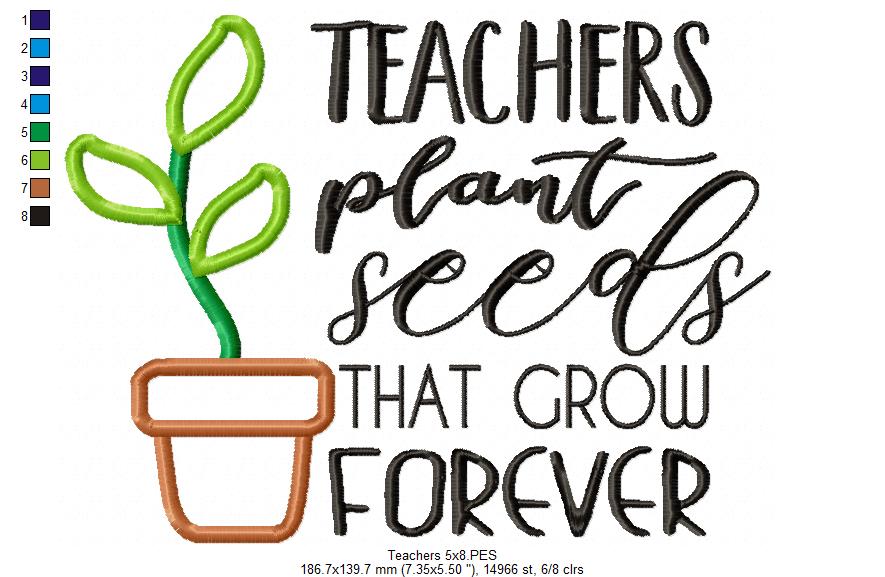 Teachers Plants Seeds That Grow Forever - Applique