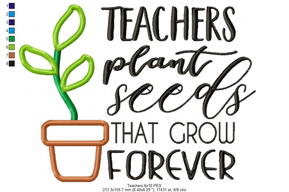 Teachers Plants Seeds That Grow Forever - Applique
