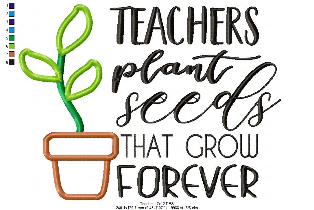 Teachers Plants Seeds That Grow Forever - Applique